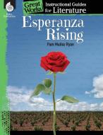 Esperanza Rising: An Instructional Guide for Literature: An Instructional Guide for Literature di Kristin Kemp edito da TEACHER CREATED MATERIALS