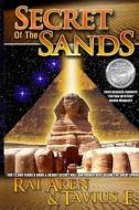Secret of the Sands, 2009 Readersfavorite.com 'Fiction-Mystery' Silver Medalist, di Rai Aren, Tavius E edito da Createspace