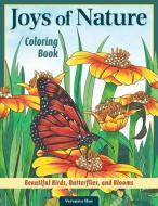 Joys of Nature Coloring Book: Beautiful Birds, Butterflies, and Blooms di Veronica Hue edito da DESIGN ORIGINALS