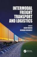 Intermodal Freight Transport and Logistics di Jason Monios, Rickard Bergqvist edito da Taylor & Francis Inc