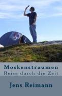 Moskenstraumen: Reise Durch Die Zeit di Jens Karsten Reimann edito da Createspace