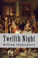 Twelfth Night di William Shakespeare edito da Createspace