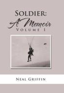 Soldier di Neal Griffin edito da AuthorHouse