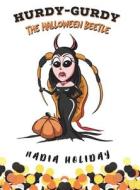 Hurdy-Gurdy The Halloween Beetle di Nadia Holiday edito da Austin Macauley Publishers
