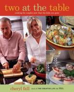 Two at the Table: Cooking for Couples Now That the Kids Are Gone di Cheryl Fall edito da Sasquatch Books