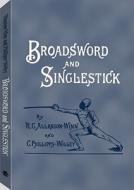 Broadsword And Singlestick di R.C. Allanson-Winn, C. Phillipps-Wolley edito da Paladin Press,u.s.
