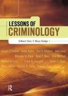 Lessons of Criminology di Gilbert Geis, Mary Dodge edito da Taylor & Francis Inc