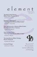 Element: The Journal for the Society for Mormon Philosophy and Theology Volume 8 Issue 1 (Spring 2019) edito da GREG KOFFORD BOOKS INC