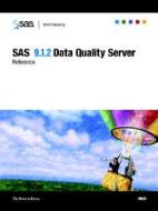 Sas(r) Data Quality Server 9.1.2 di Sas Institute edito da Sas Publishing