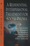 Residential Interpersonal Treatment for Social Phobia di Asle Hoffart edito da Nova Science Publishers Inc