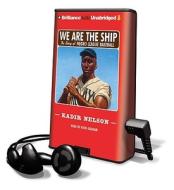 We Are the Ship: The Story of Negro League Baseball [With Headphones] di Kadir Nelson edito da Findaway World