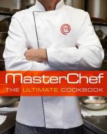 Masterchef (Tm): The Ultimate Cookbook di The Contestants and Judges of Masterchef, Joe Bastianich edito da RODALE PR