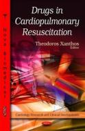 Drugs In Cardiopulmonary Resuscitation edito da Nova Science Publishers Inc