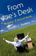 FROM JOE'S DESK di Joseph L. Demeis edito da Booklocker.com, Inc.