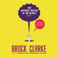 The Happiest People in the World di Brock Clarke edito da Highbridge Company