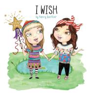 I Wish di Nancy Guettier edito da Morgan James Publishing