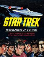 Star Trek The Classic UK Comics Volume 1 di Rich Handley, Harry Lindfield, Jim Baikie, Mike Noble edito da Idea & Design Works