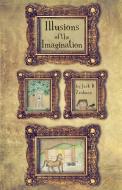 Illusions Of The Imagination di Zeidman Jack D. Zeidman edito da Jack Donald Zeidman