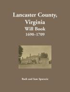 Lancaster County, Virginia Will Book, 1690-1709 di Ruth Sparacio edito da Heritage Books Inc.
