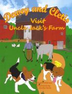 Dewey and Cletis Visit Uncle Jack's Farm di Gayle Ketchem edito da Lulu.com