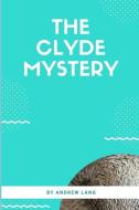 The Clyde Mystery di Andrew Lang edito da LIGHTNING SOURCE INC