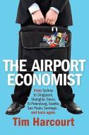Airport Economist di Tim Harcourt edito da ALLEN & UNWIN