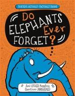 Do Elephants Ever Forget? di Guy Campbell edito da Michael O'Mara Books Ltd