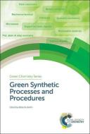 Green Synthetic Processes and Procedures edito da Royal Society of Chemistry