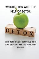 Weight Loss with the  Help of Detox di James Haig edito da Daniele