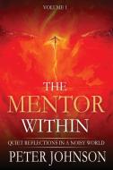 The Mentor Within di Peter James Johnson edito da Project In Mind Limited