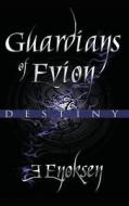 Guardians of Evion: Destiny di Evelinn Enoksen edito da Kristell Ink