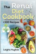 The Renal Diet Cookbook di Leigha Hughes edito da Cristiano Paolini