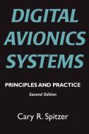 Digital Avionics Systems: Principles and Practice di Cary R. Spitzer edito da BLACKBURN PR
