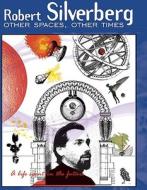 Other Spaces, Other Times di Robert Silverberg edito da Nonstop Press