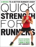 Quick Strength for Runners di Jeff Horowitz edito da VeloPress