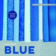 Simply Color: Blue: A Crayon Box for Quilters di Vanessa Christenson edito da Lucky Spool Media