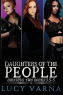 Daughters of the People Omnibus Two di Lucy Varna edito da Bone Diggers Press