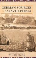 German Sources On Safavid Persia di Willem M Floor, Johann Gottlieb Worm, Frantz Schillinger edito da Mage Publishers