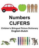 English-Dutch Numbers/Cijfers Children's Bilingual Picture Dictionary di Richard Carlson Jr edito da Createspace Independent Publishing Platform