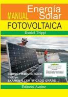 Manual de Energia Fotovoltaica di Daniel Trippi edito da Createspace Independent Publishing Platform