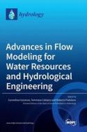 Advances in Flow Modeling for Water Resources and Hydrological Engineering edito da MDPI AG