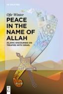 Peace In The Name Of Allah di Ofir Winter edito da De Gruyter
