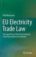 EU Electricity Trade Law di Petri Mäntysaari edito da Springer-Verlag GmbH