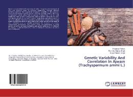 Genetic Variability And Correlation In Ajwain (Trachyspermum ammi L.) di Priyankar Pathak, Ravindra Kumar Singh, Divya Prakash Singh edito da LAP Lambert Academic Publishing
