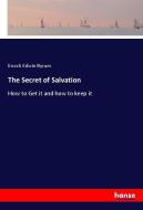 The Secret of Salvation di Enoch Edwin Byrum edito da hansebooks