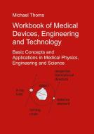 Workbook of Medical Devices, Engineering and Technology di Michael Thoms edito da tredition