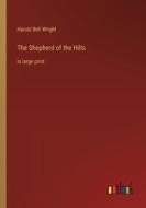The Shepherd of the Hills di Harold Bell Wright edito da Outlook Verlag