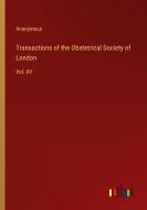 Transactions of the Obstetrical Society of London di Anonymous edito da Outlook Verlag