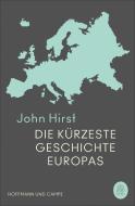 Die kürzeste Geschichte Europas di John Hirst edito da Hoffmann und Campe Verlag