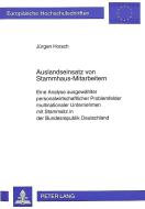 Auslandseinsatz von Stammhaus-Mitarbeitern di Jürgen Horsch edito da Lang, Peter GmbH